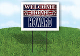 HOWARD WELCOME HOME FLAG 18 in x 24 in Yard Sign Road Sign with Stand