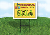 NALA PRESCHOOL GRADUATE 18 in x 24 in Yard Sign Road Sign with Stand