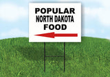 NORTH DAKOTA POPULAR FOOD LEFT ARROW 18 in x 24 in Yard Sign RD Sign with Stand