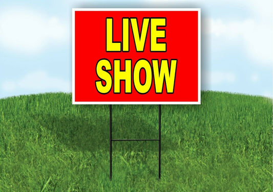 LIVE SHOW RED YELLOW Yard Sign with Stand LAWN SIGN