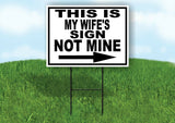 WIFES SIGN NOT MINE RIGHT ARROW with Stand LAWN SIGN Single sided