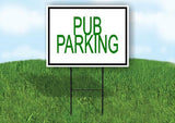 PUB PARKING GREEN LETTERS BORDER Yard Sign with Stand LAWN SIGN