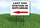 SOUTH CAROLINA LAST GAS STATION LEFT ARROW Yard Sign w Stand LAWN SIGN Single
