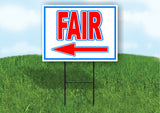 FAIR LEFT arrow RED WHITE BLUE 18inx24in Yard Road Sign w/  Stand