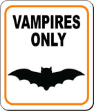 VAMPIRES ONLY W BAT Metal Aluminum Composite Sign