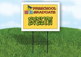 EVELYN PRESCHOOL GRADUATE 18 in x 24 in Yard Sign Road Sign with Stand