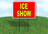 ICE SHOW RED YELLOW Yard Sign with Stand LAWN SIGN