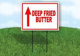 Deep Fried BUTTER STRAIGHT RED Yard Sign with Stand LAWN SIGN