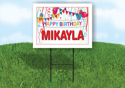 MIKAYLA HAPPY BIRTHDAY BALLOONS 18 in x 24 in Yard Sign Road Sign with Stand