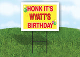 WYATT'S HONK ITS BIRTHDAY 18 in x 24 in Yard Sign Road Sign with Stand