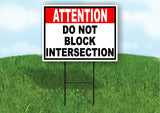 ATTENTION DO NOT BLOCK INTERSECTION BLACK RE Yard Sign Road with Stand LAWN SIGN