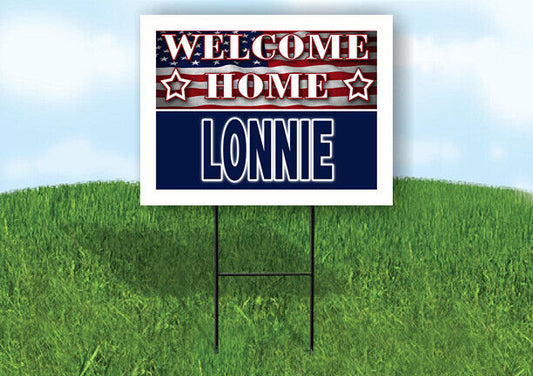 LONNIE WELCOME HOME FLAG 18 in x 24 in Yard Sign Road Sign with Stand