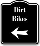 Dirt Bikes Left Arrow BLACK Aluminum Composite Sign