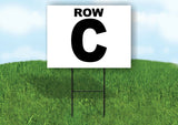 ROW C BLACK WHITE Yard Sign with Stand LAWN SIGN