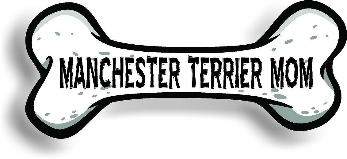 Dog Mom Manchester Terrier Bone Car Magnet Bumper Sticker 3"x7"