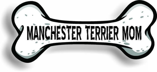 Dog Mom Manchester Terrier Bone Car Magnet Bumper Sticker 3"x7"