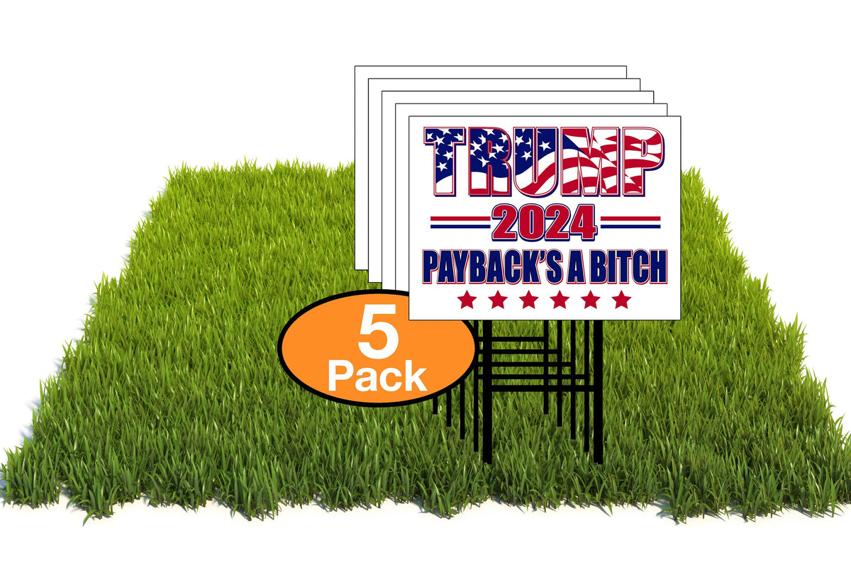 Eco Trump 2024 Paybacks Bitch Yard 12X16 In Yard Road Sign W/Stand
