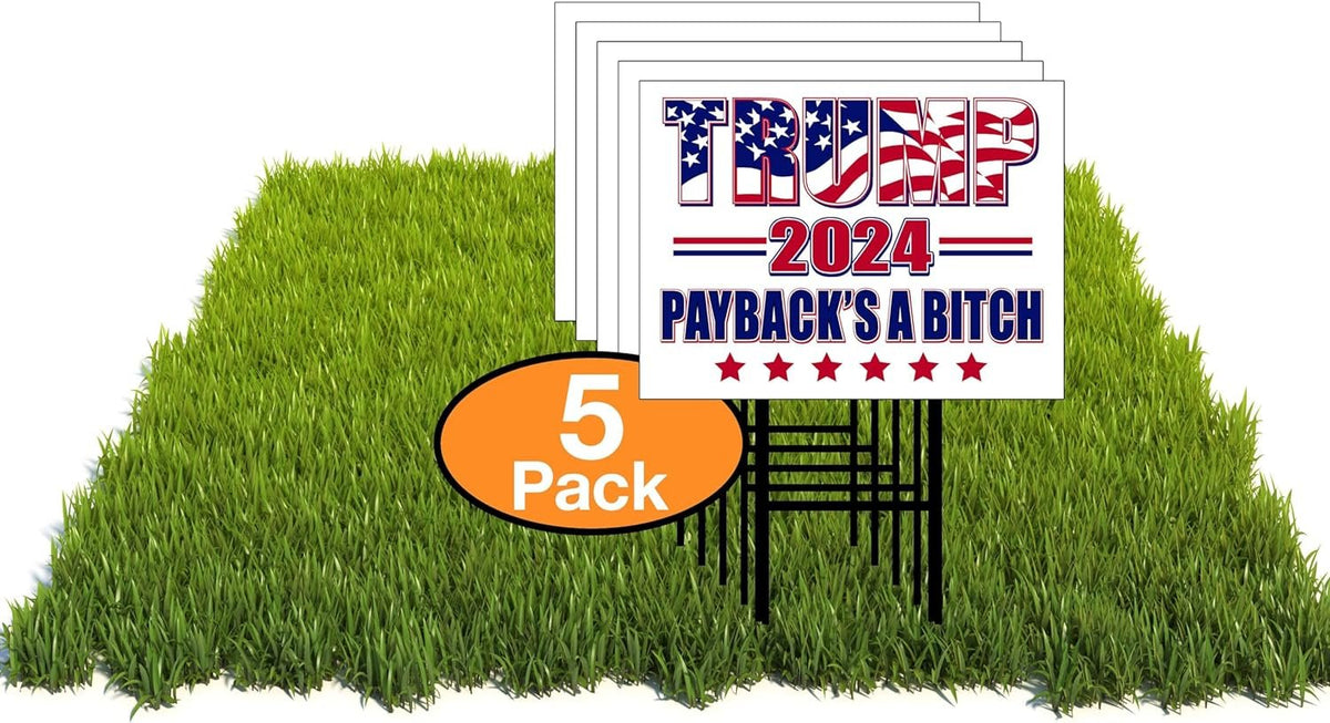 Eco trump 2024 paybacks bitch yard 5 Double Sided 12x16 in Yard Road Sign w/Stand