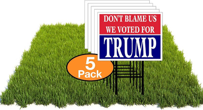 Eco DON'T BLAME US VOTED TRUMP RED BLUE 12x16 in Yard Road Sign w/Stand