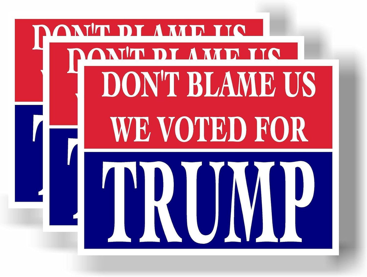 3 Pack Eco Don't Blame Us Voted Trump Red Blue Bumper Magnet 4 in x 3 in