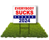 Eco Everybody Sucks 2024 Political 12X16 In Yard Road Sign W/Stand