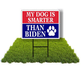 Eco My Dog Is Smarter Than Joe Biden Trump 12x16 in Yard Road Sign w/Stand